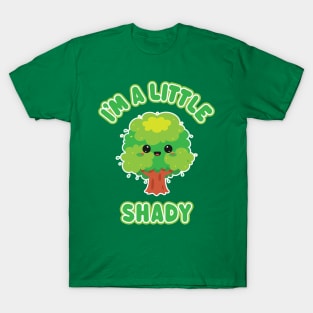 I'm A Little Shady - Funny Kawaii Tree for Troublemakers T-Shirt